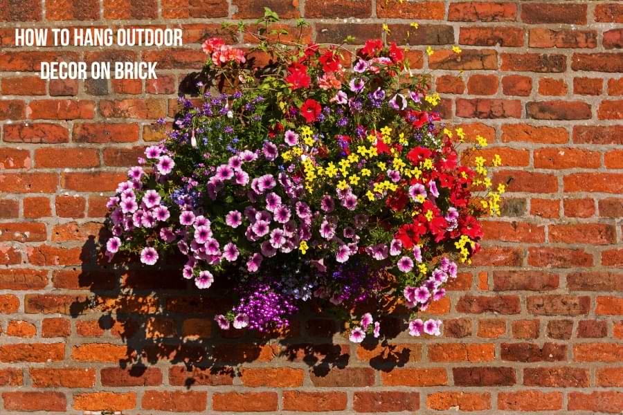 how to hang outdoor decor on brick